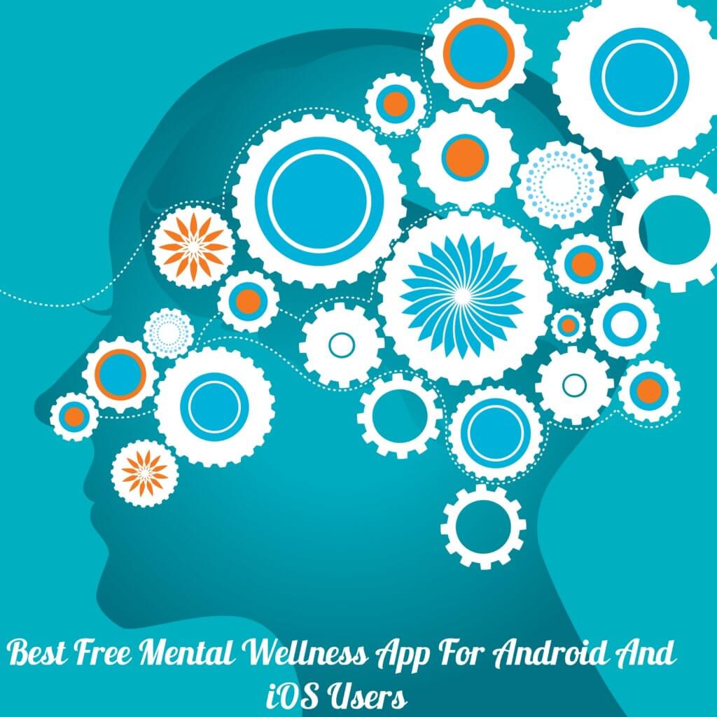 Best Free Mental Wellness App For Android And IOS Users 2023 TECHWIBE